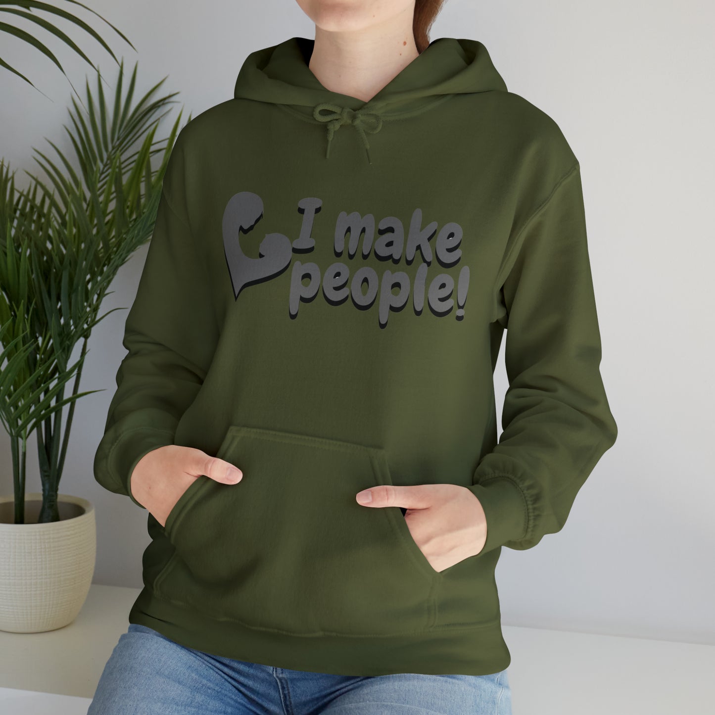"I Make People!" Hooded Sweatshirt
