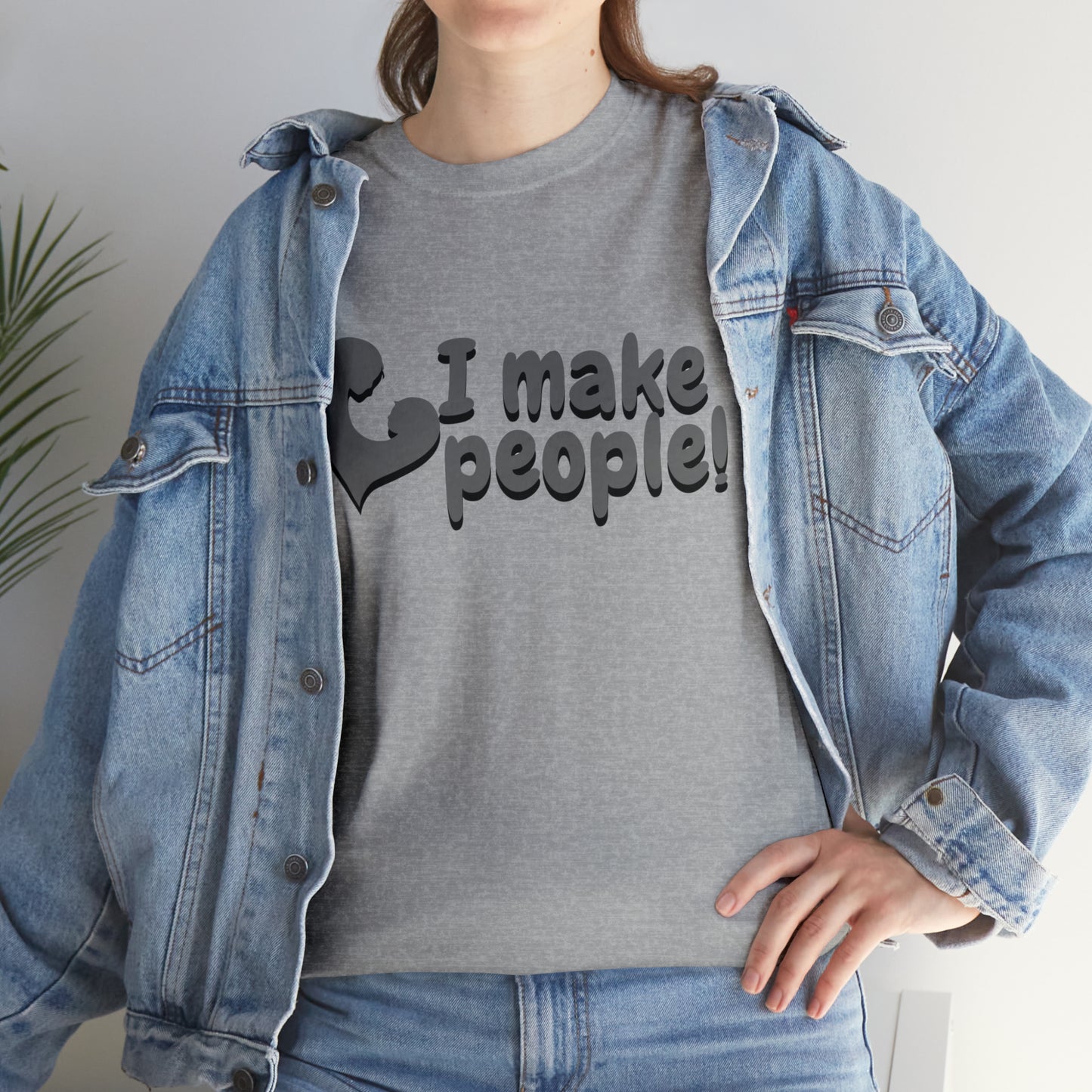 "I Make People!" Heavy Cotton Tee