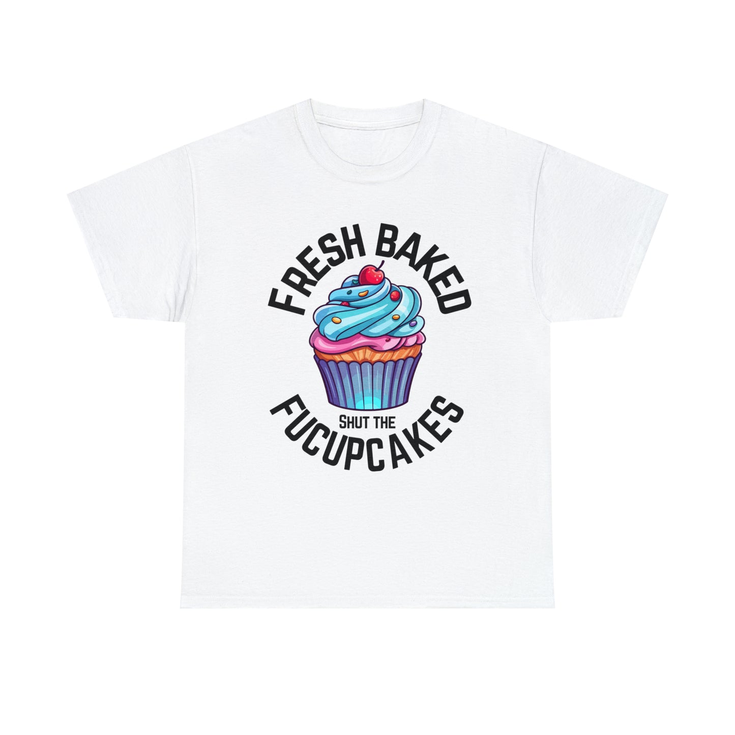 "Shut the Fucupcakes" Heavy Cotton Tee