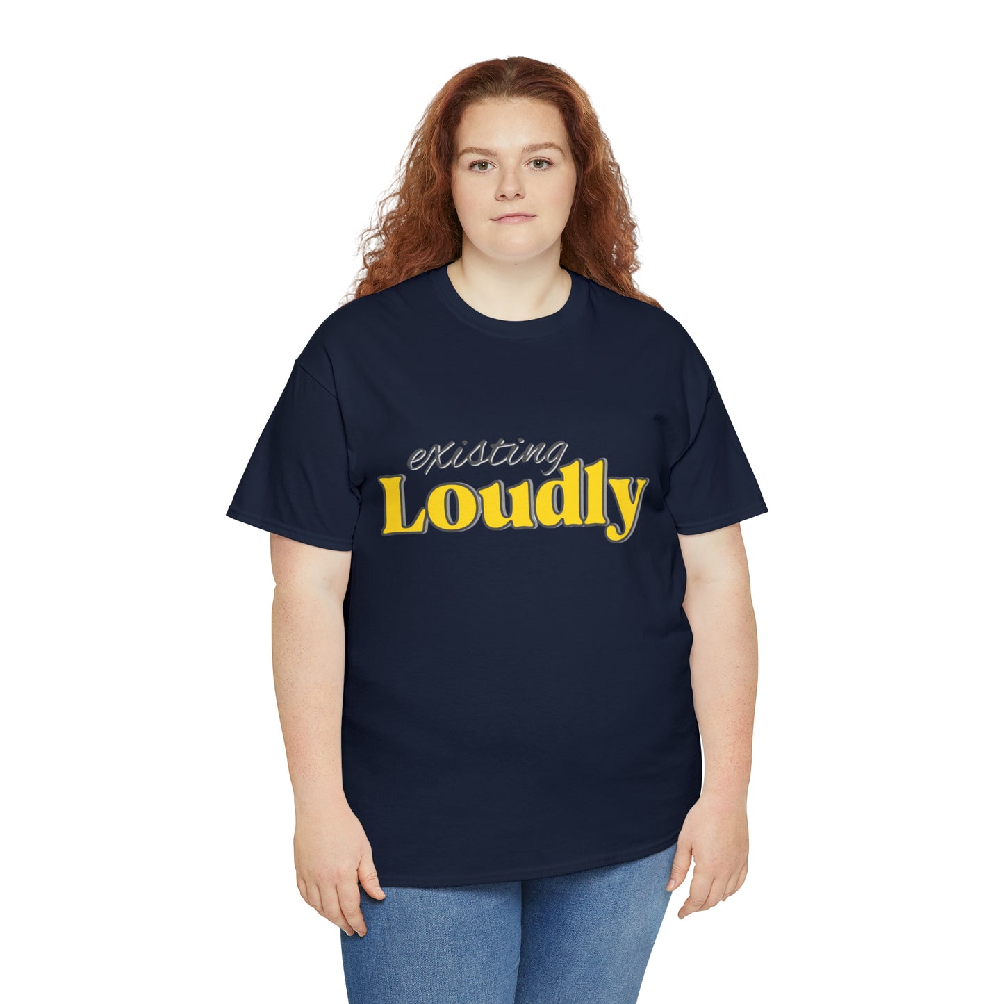 "Existing Loudly" Heavy Cotton Tee