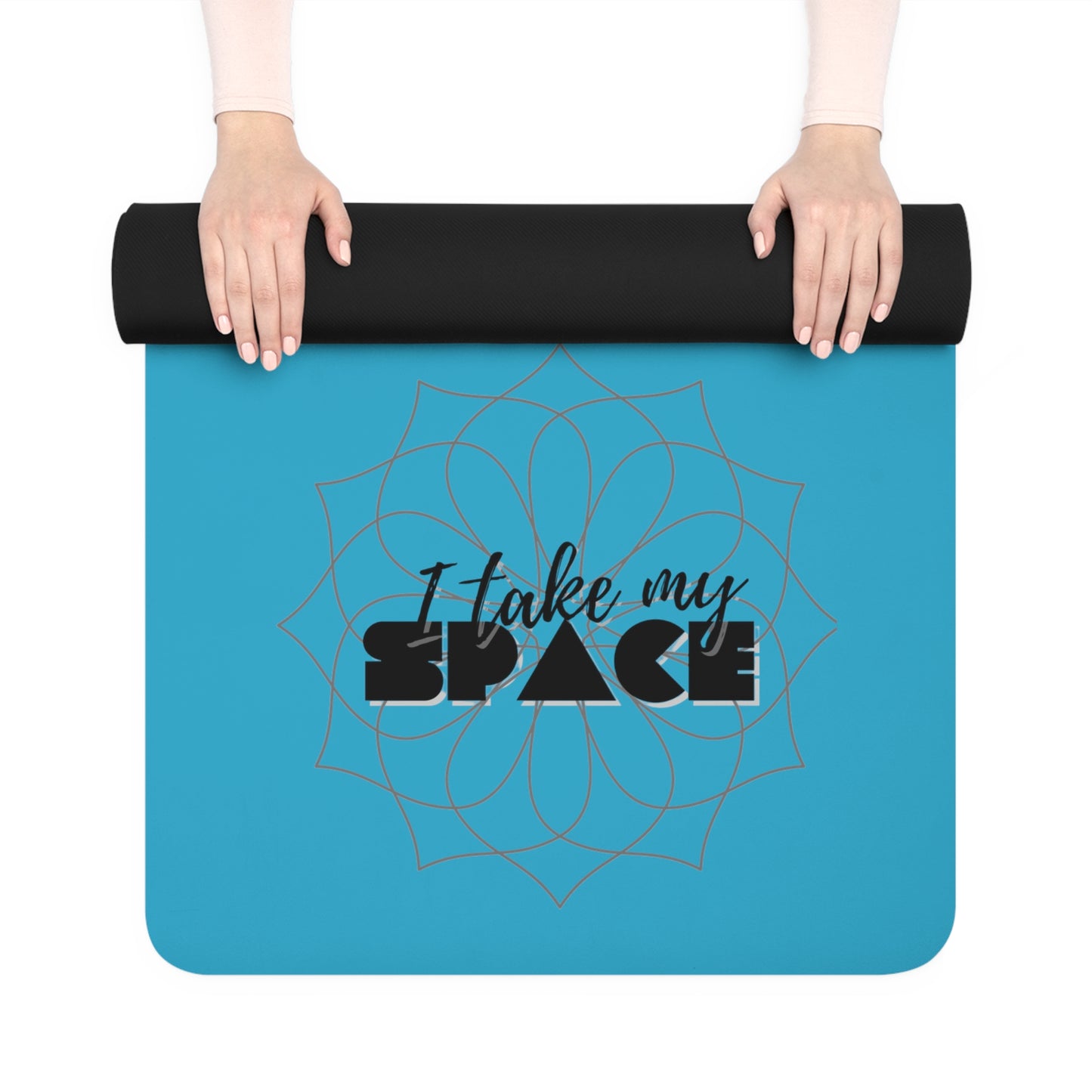 "I Take My Space"  Rubber Yoga Mat