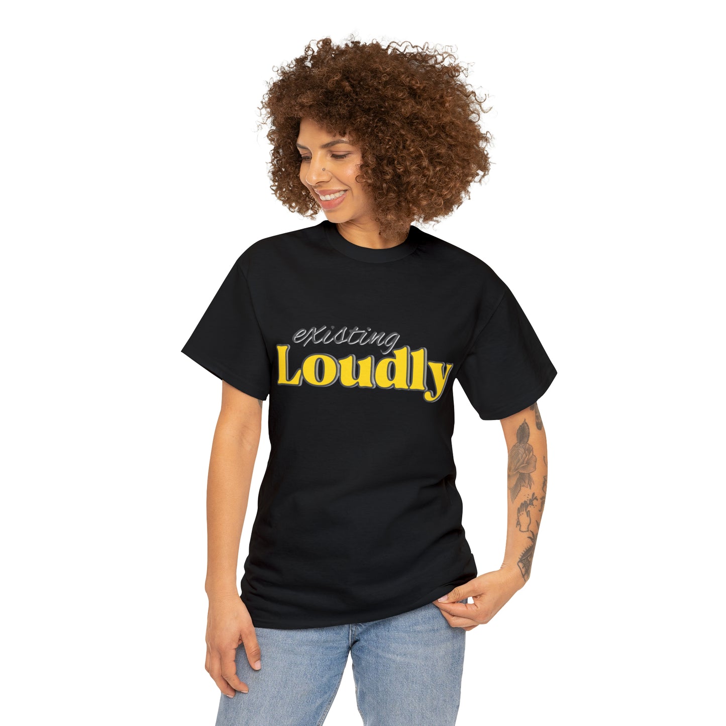 "Existing Loudly" Heavy Cotton Tee