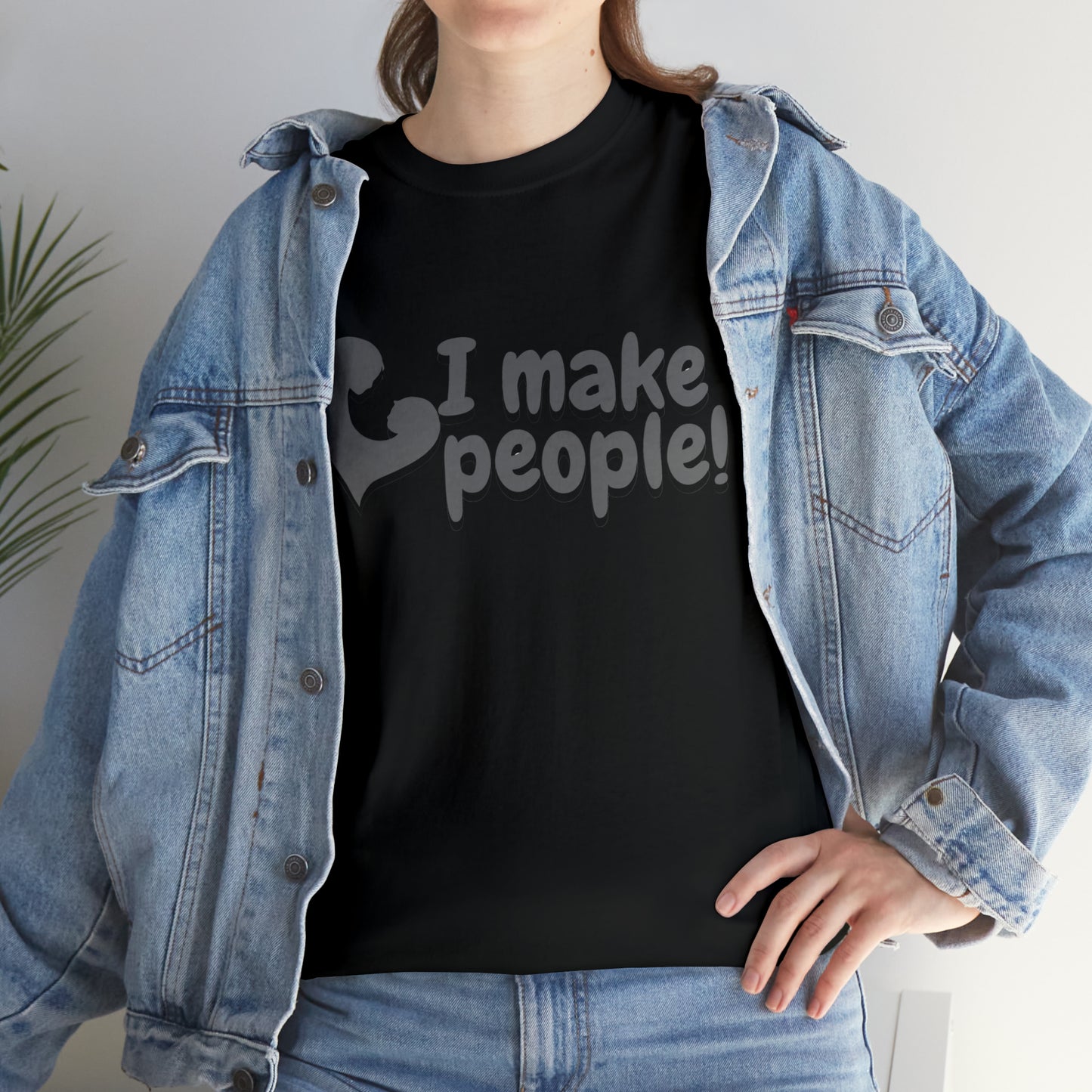 "I Make People!" Heavy Cotton Tee