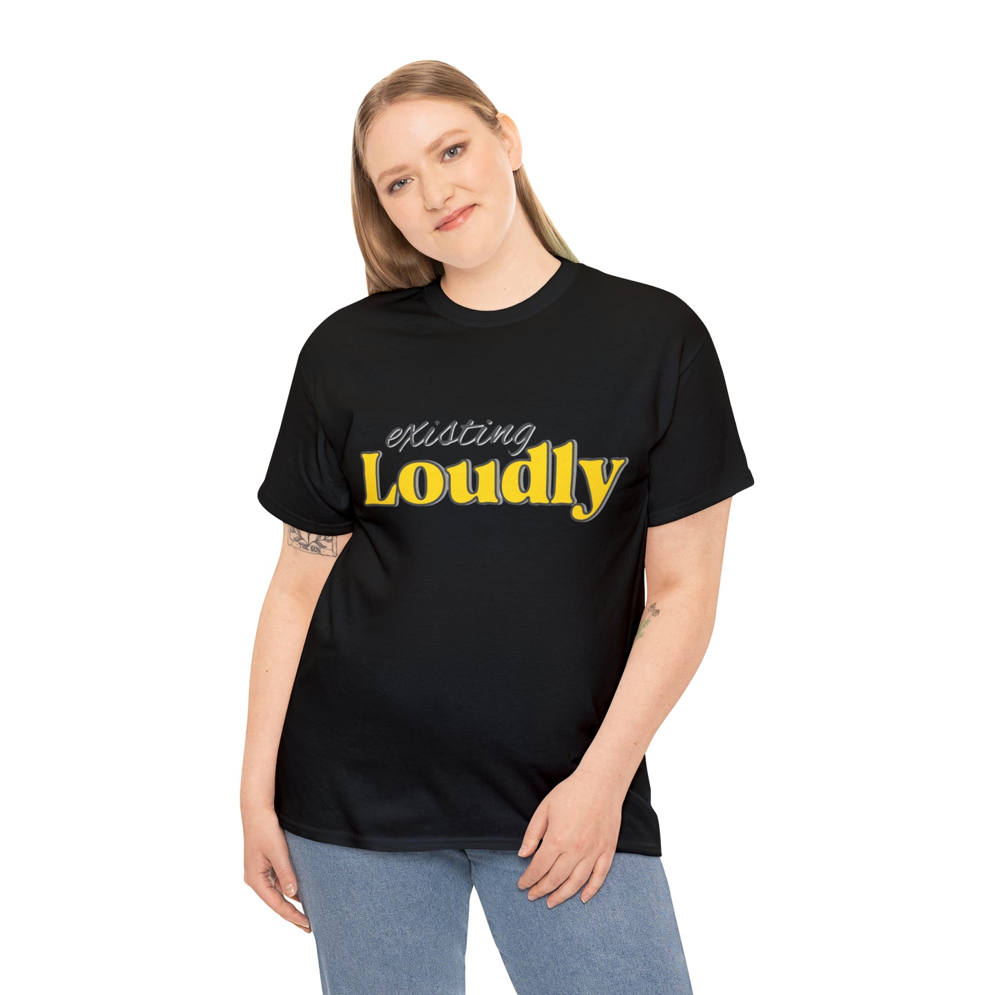 "Existing Loudly" Heavy Cotton Tee