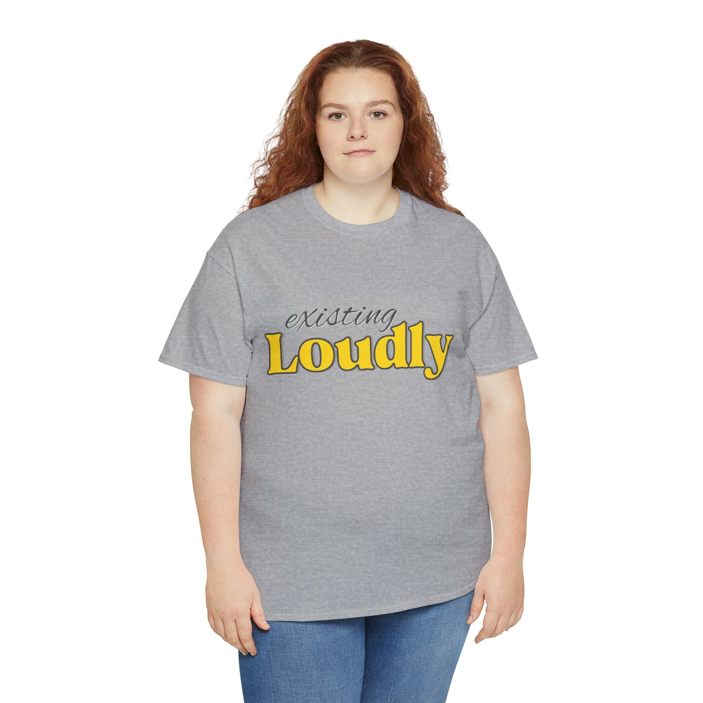 "Existing Loudly" Heavy Cotton Tee