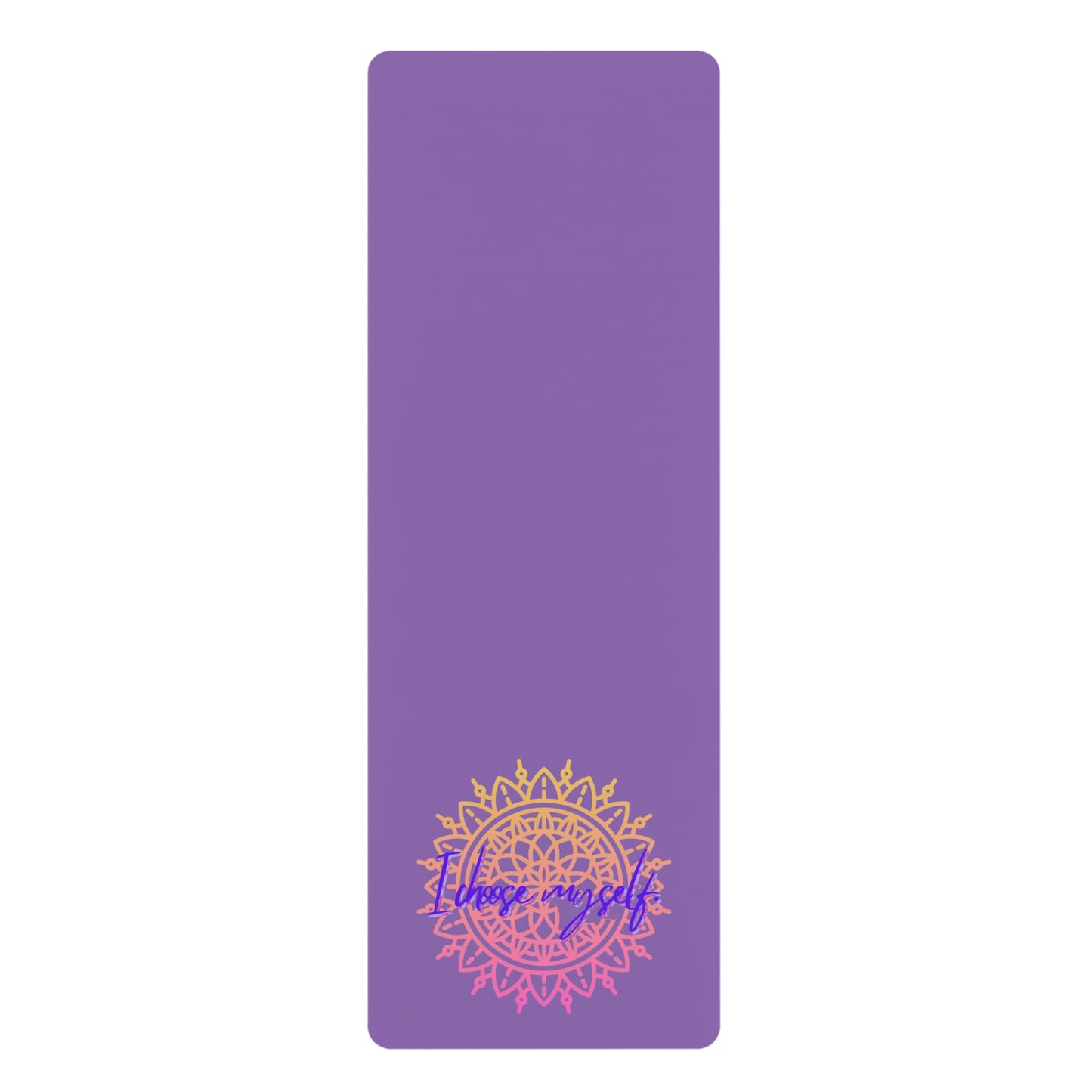 "I Choose Myself"  Rubber Yoga Mat